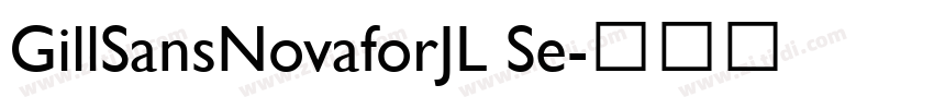 GillSansNovaforJL Se字体转换